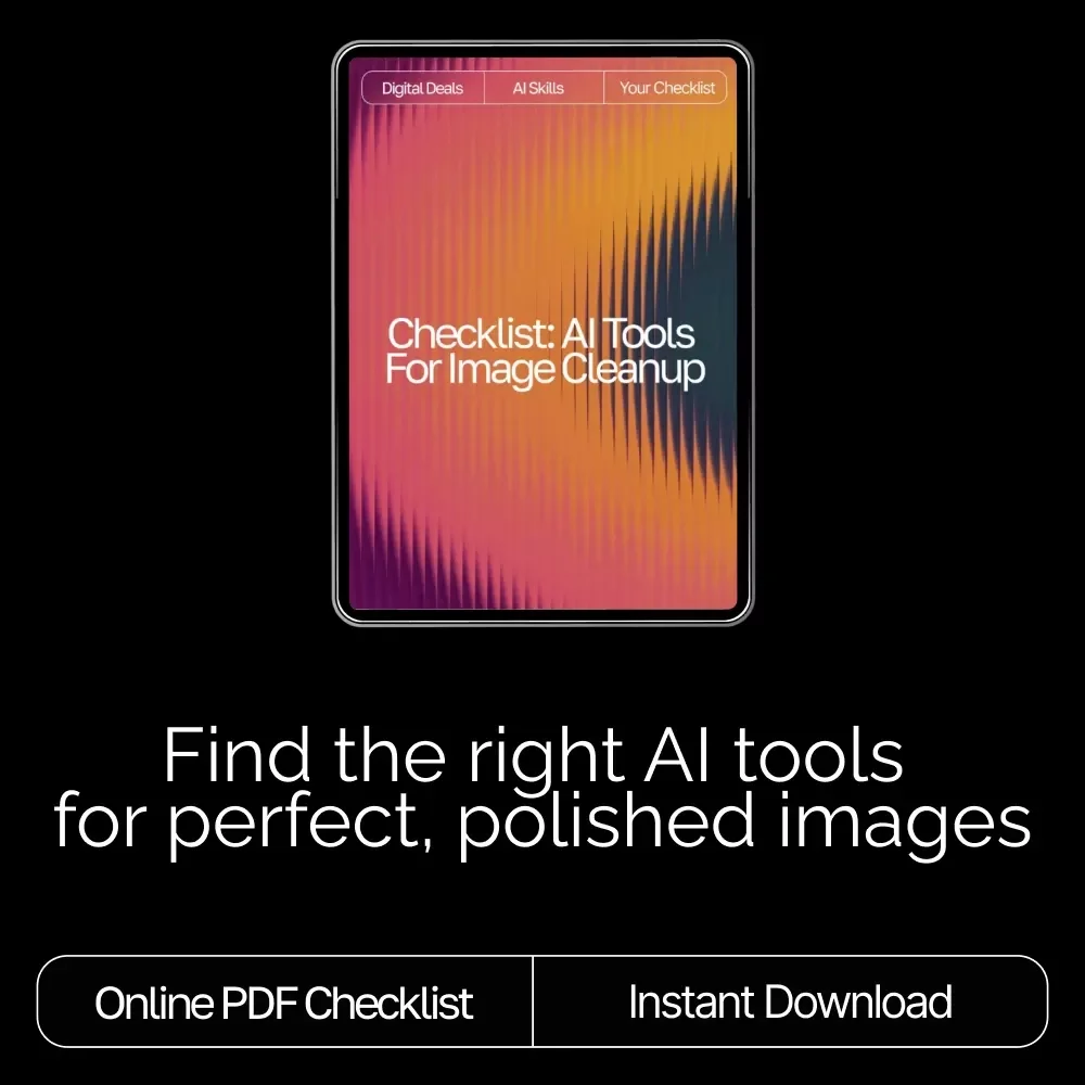 Checklist: AI Tools for Image Cleanup | Digital Download Guide for Choosing the Best AI Tools for Image Cleanup