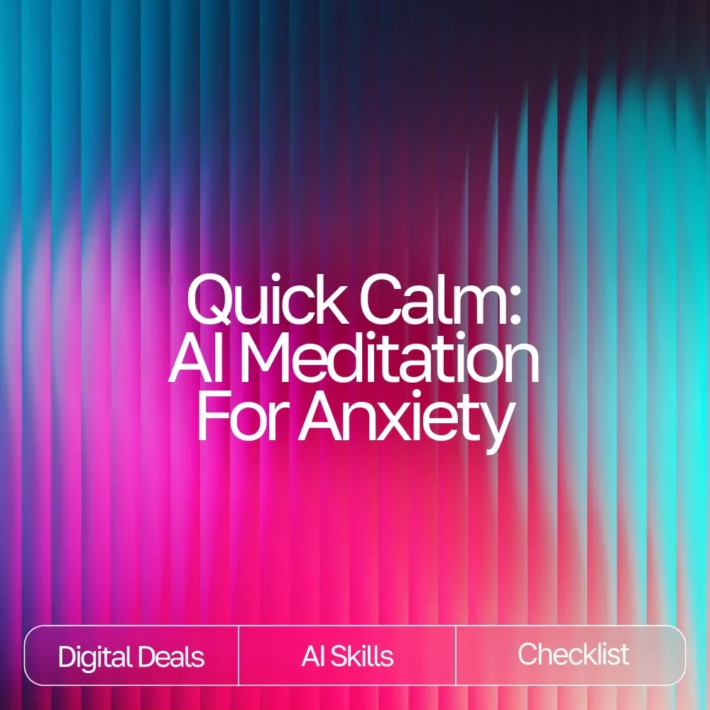 Quick Calm: AI Meditation for Anxiety Checklist | Digital Download for Stress Relief | ai quick meditation for anxiety Guide