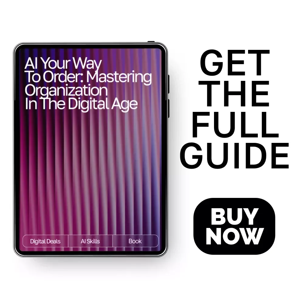 AI Your Way to Order: Mastering Organization in the Digital Age | Productivity eBook for Entrepreneurs & Busy Professionals | how to use ai to stay organized Guide