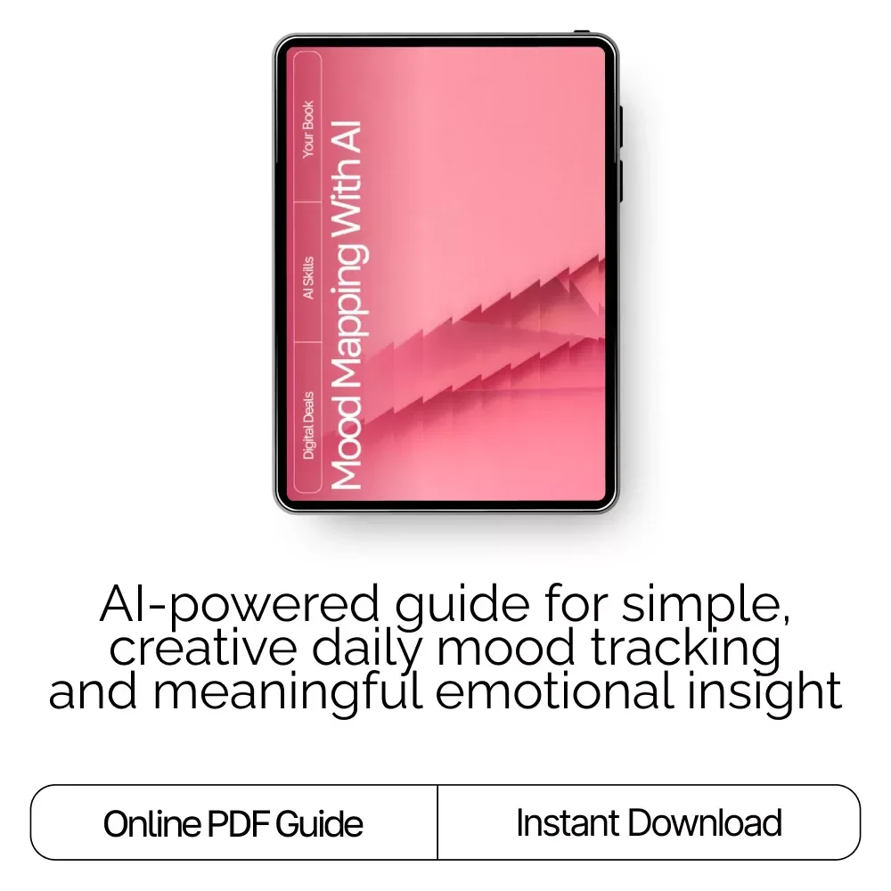 Mood Mapping with AI | Digital eBook Guide for Daily Mood Tracking Ideas with AI | Visual Mood Logs, Journaling Prompts & Habit-Building Toolkit