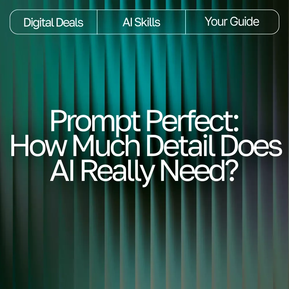 Prompt Perfect: How Much Detail Does AI Really Need? | Guide for Crafting High-Impact Prompts | AI Prompting eBook | Digital Download for Mastering how much detail ai needs in a prompt