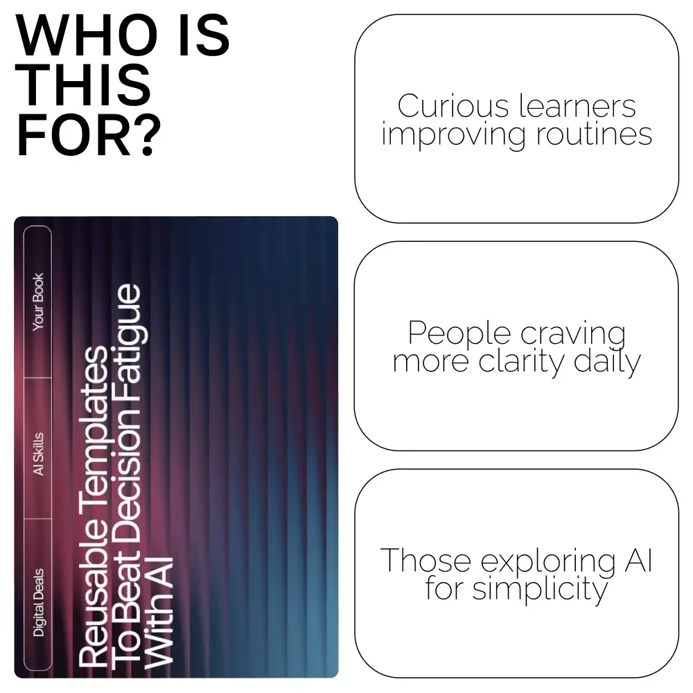 Reusable Templates to Beat Decision Fatigue with AI | Digital eBook | Reusable Prompt Templates for Decision Fatigue | Productivity, Focus & Mental Clarity Guide