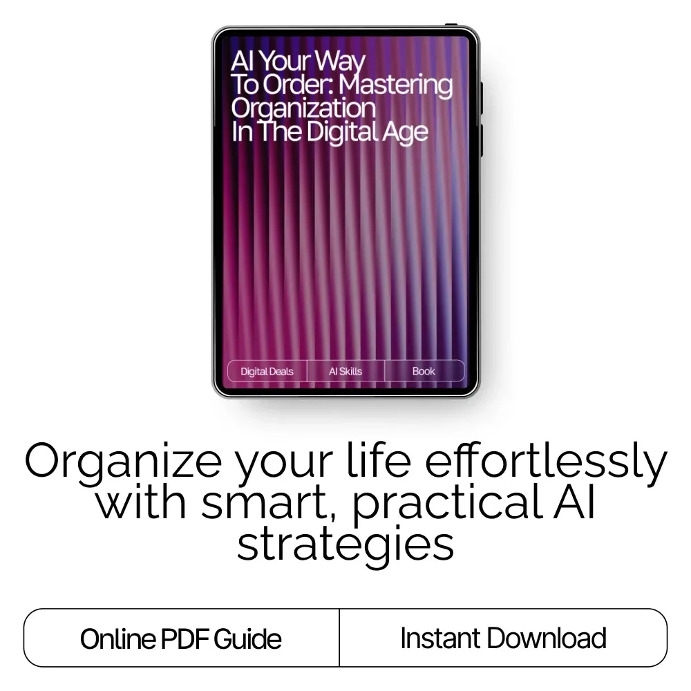 AI Your Way to Order: Mastering Organization in the Digital Age | Productivity eBook for Entrepreneurs & Busy Professionals | how to use ai to stay organized Guide