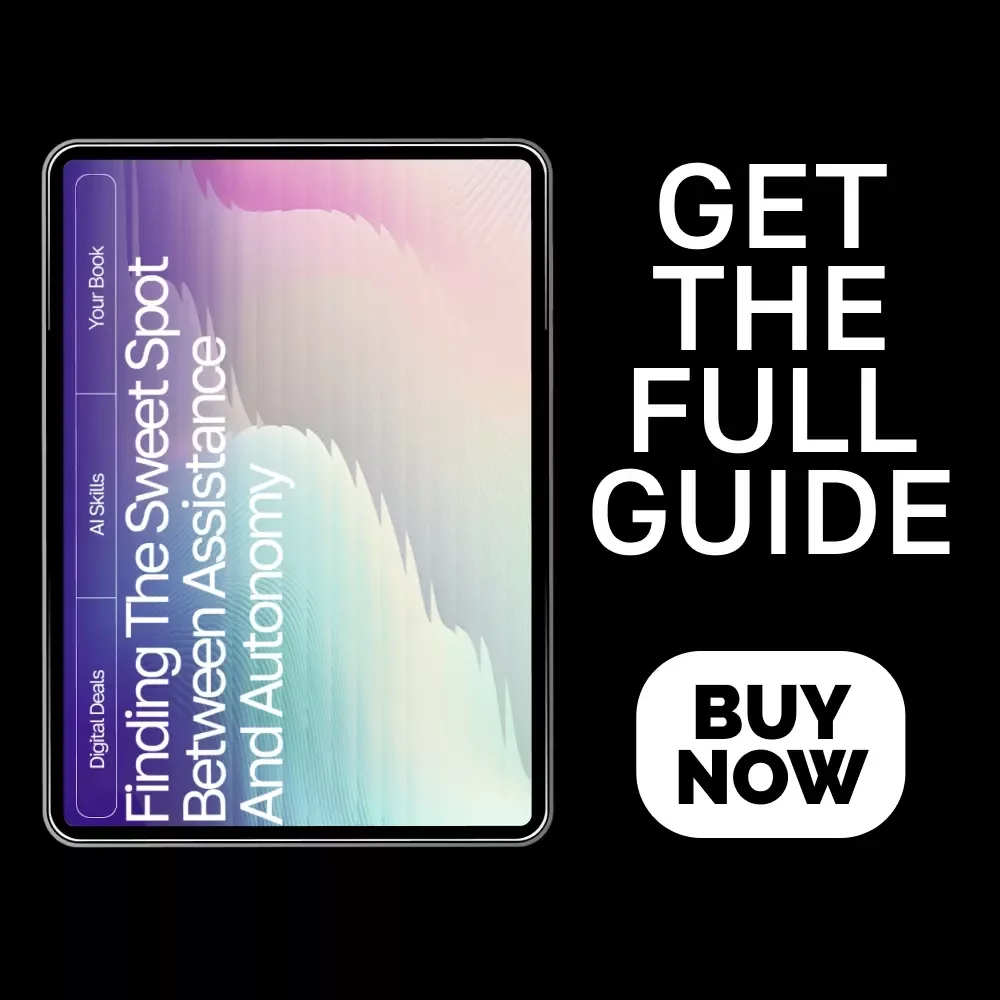 Finding the Sweet Spot Between Assistance and Autonomy | eBook on How to Balance AI Help With Your Own Judgment | Digital Download Guide for Smarter AI Collaboration