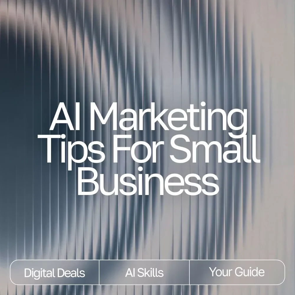 AI Marketing Tips for Small Business | Digital Guide on How to Use AI for Small Business Marketing Help