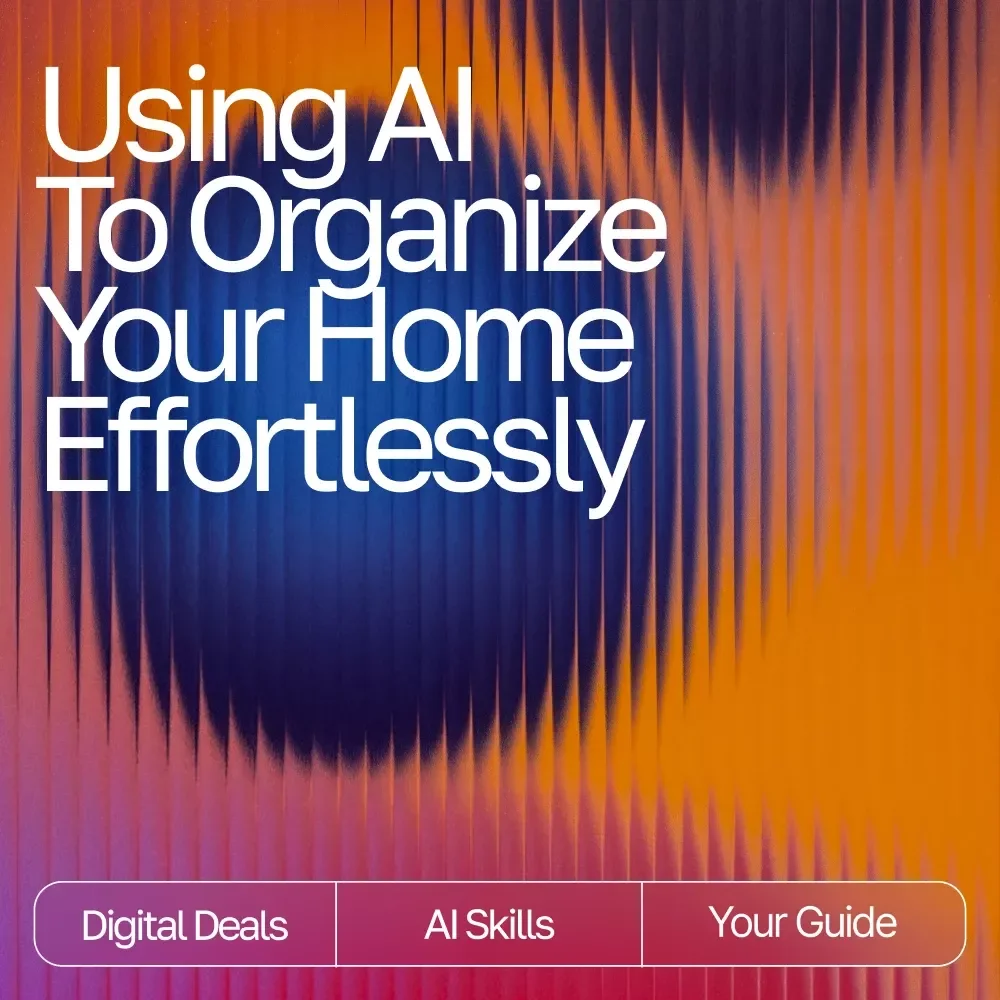 Using AI to Organize Your Home Effortlessly | how to use ai for home organization | Digital Guide for Stress-Free Home Decluttering & Smart Systems