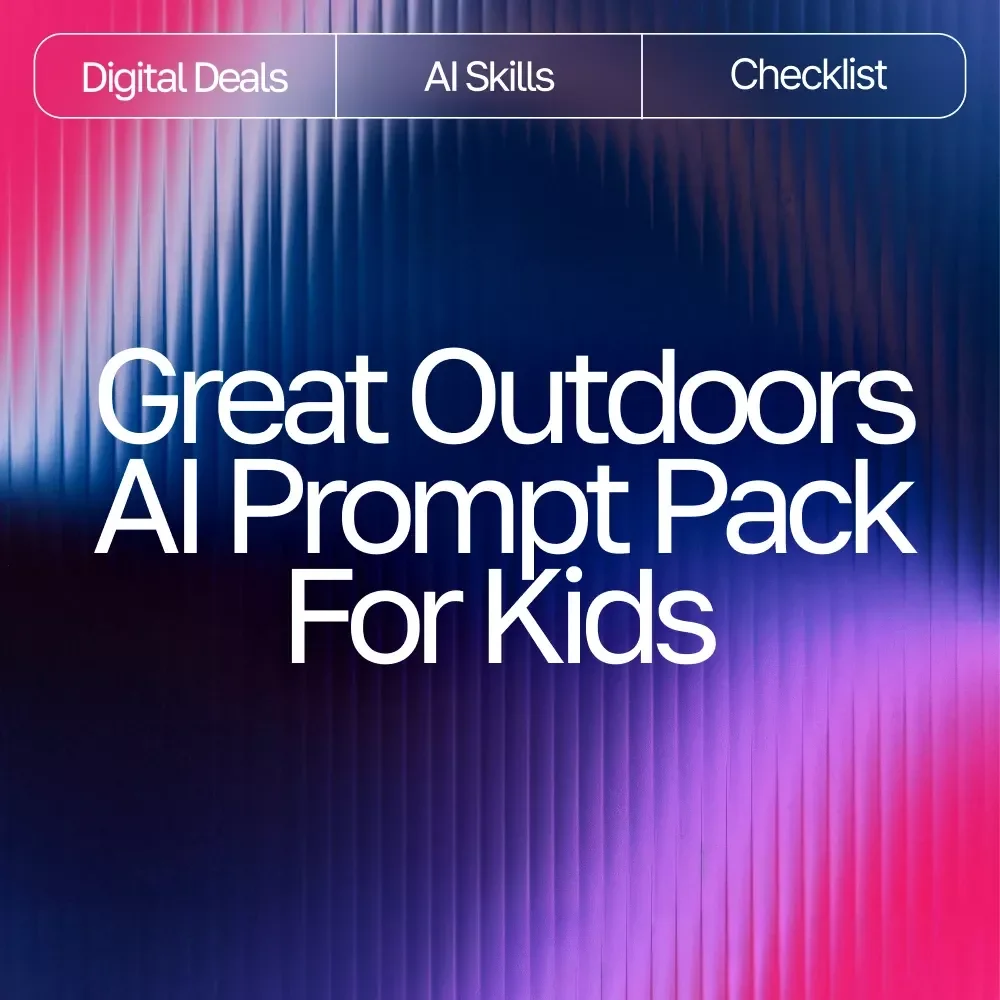 The Great Outdoors AI Prompt Pack for Kids – Outdoor Adventure Prompts, Nature Activity Ideas, Creative Exploration Games, Learning-in-the-Wild Missions | Digital Download for Parents & Teachers