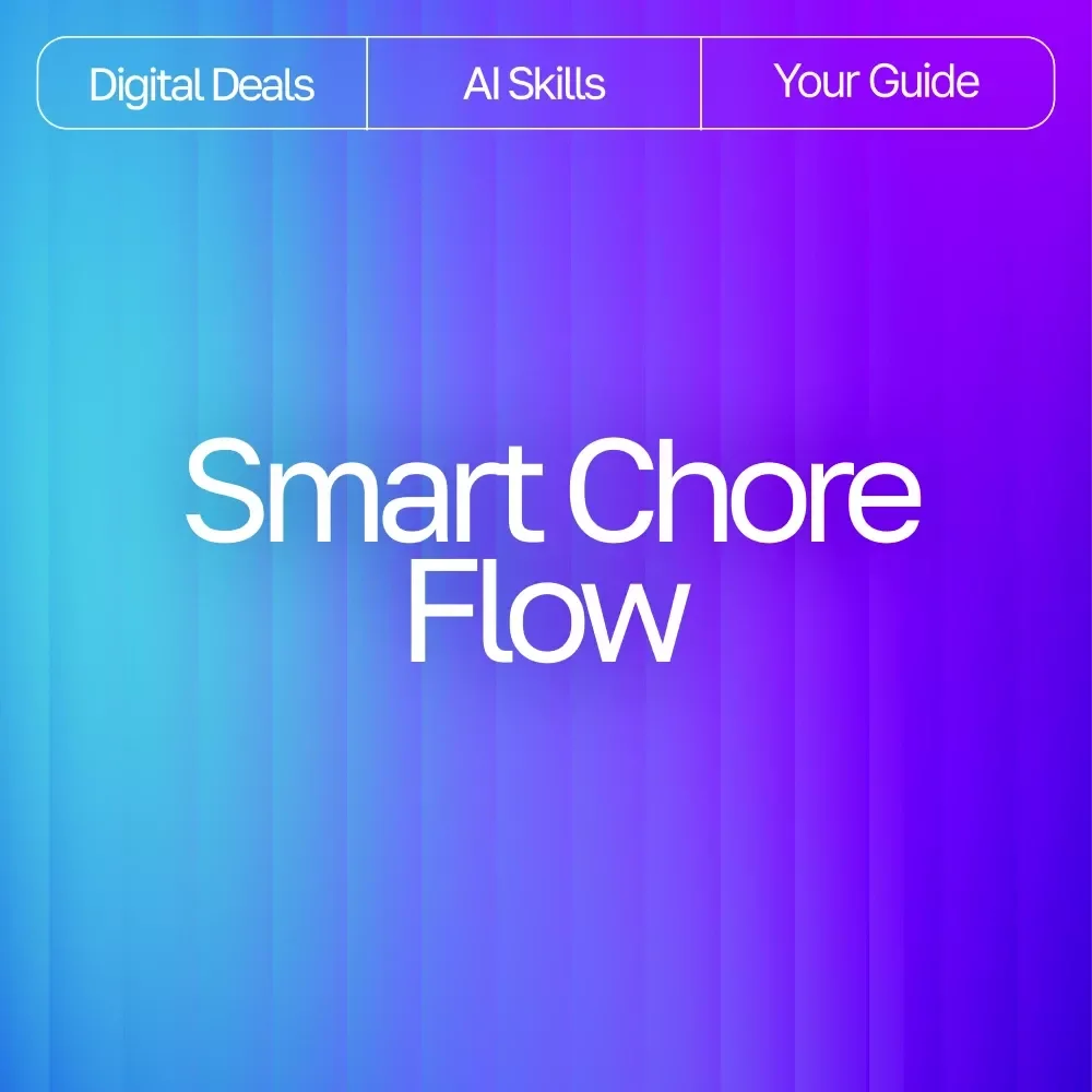 Smart Chore Flow — Ultimate Guide for Home Organization, Routine Automation & Productivity | AI Tool for Chore Tracking | Digital Download