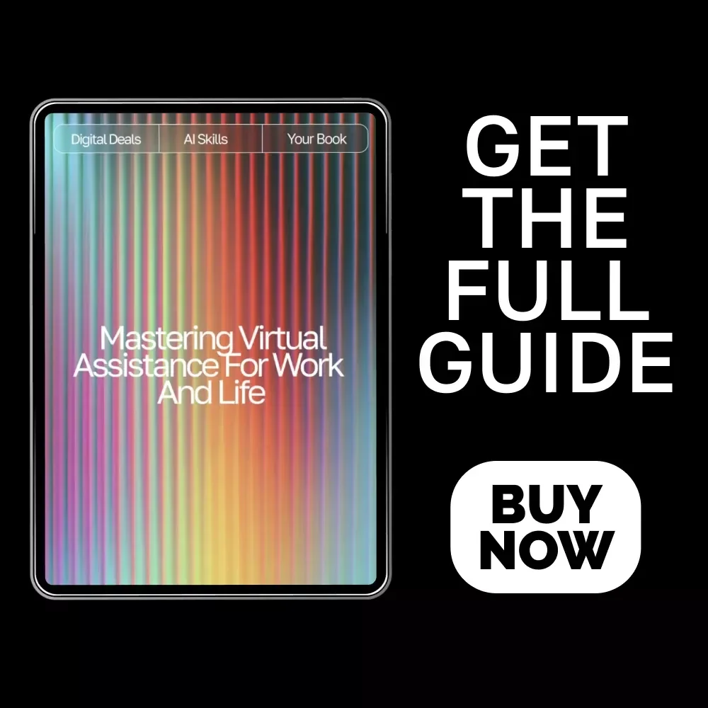 Mastering Virtual Assistance for Work and Life | Digital eBook | How to Use AI as a Virtual Assistant | Productivity, Organization & Efficiency Guide