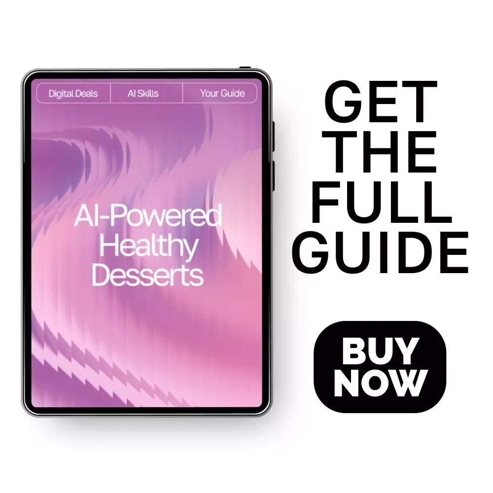 AI-Powered Healthy Desserts | Printable Guide, Recipe Inspiration, Wellness eBook, ai suggestions for healthy desserts | Digital Download for Healthy Treat Lovers