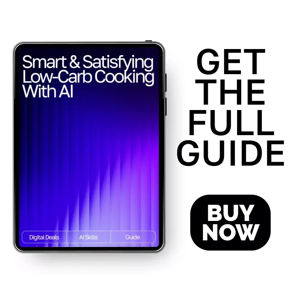 Smart & Satisfying Low-Carb Cooking with AI – Easy Low-Carb Recipe Ideas with AI | Digital Guide for Quick, Healthy Meal Inspiration