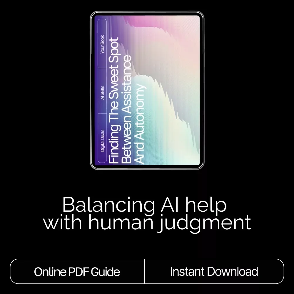 Finding the Sweet Spot Between Assistance and Autonomy | eBook on How to Balance AI Help With Your Own Judgment | Digital Download Guide for Smarter AI Collaboration
