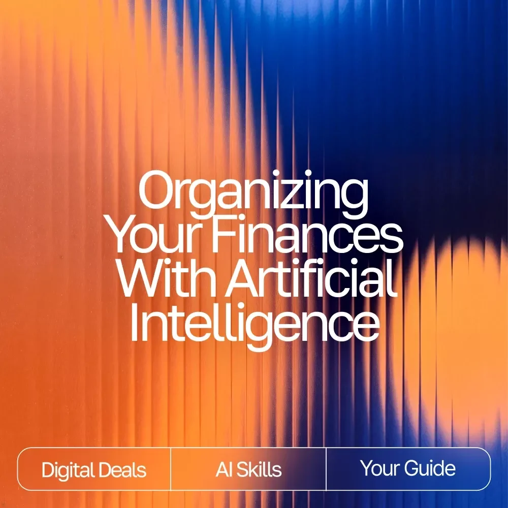 Organizing Your Finances with Artificial Intelligence | AI Help Organizing Finances eBook | Smart Budgeting & Money Management Guide