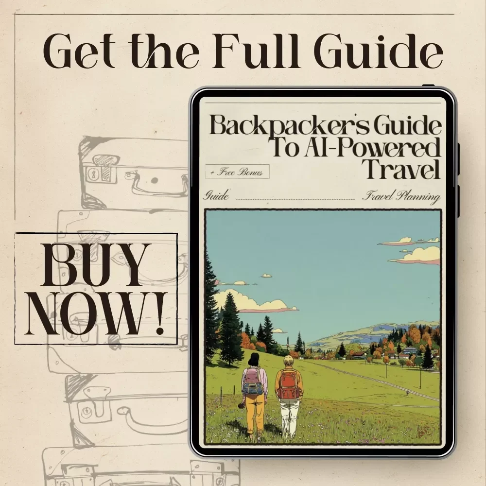 Backpacker’s Guide to AI-Powered Travel – Digital Budget Travel Guide | Smart Planner for Affordable Adventures | Instant Download for Modern Explorers | ai for backpacker budget travel hacks
