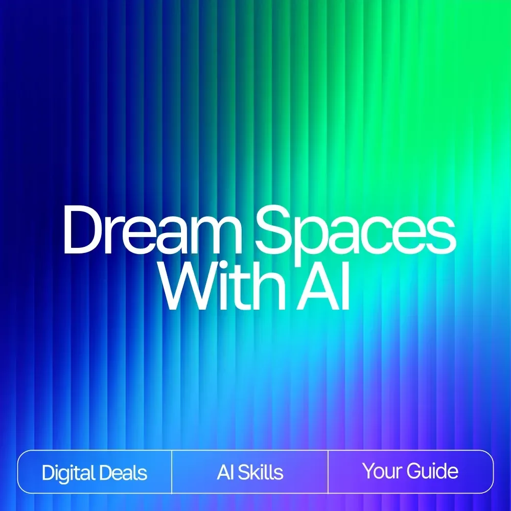 Dream Spaces with AI | Digital Guide for Home Design Inspiration, Prompts, and Visualization | Learn How to Use AI for Interior Design Ideas and Transform Any Space with Creativity