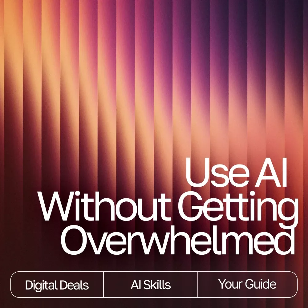 A Friendly Guide to Using AI Without Feeling Overwhelmed | Digital Download for Learning How to Use AI Without Getting Overwhelmed