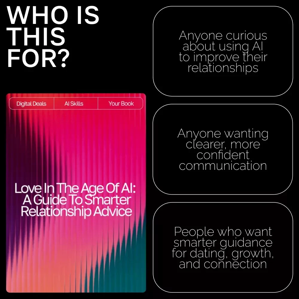 Love in the Age of AI: A Guide to Smarter Relationship Advice – Digital eBook for Modern Couples | Learn how to use ai for relationship advice | Relationship Communication & Dating Toolkit
