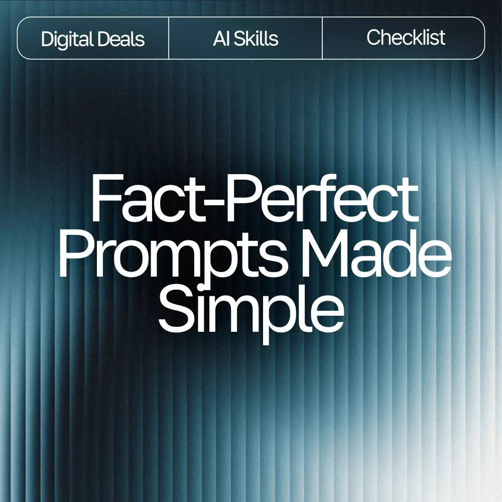 Fact-Perfect Prompts Made Simple | AI Prompts for Accurate Facts | Digital Checklist for Reliable Research and Information