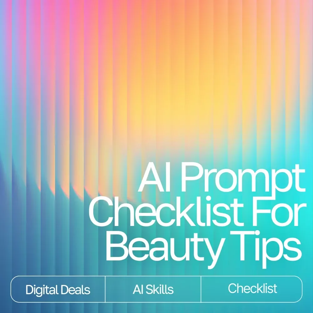 AI Prompt Checklist for Beauty Tips – Ultimate Seasonal Skincare & Makeup Guide | Digital Download for Personalized Beauty Routines