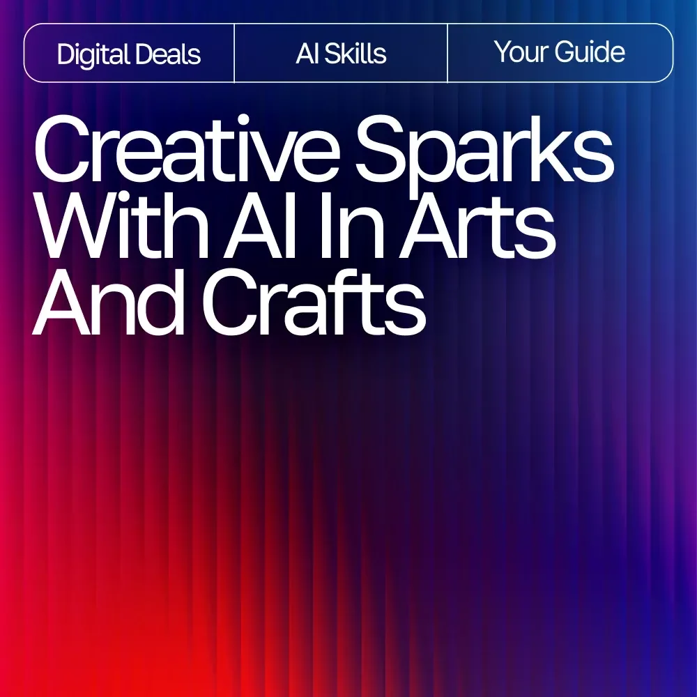 Creative Sparks with AI in Arts and Crafts Guide | Digital Download for Crafters, Makers & Artists | AI Suggestions for Arts and Crafts Inspiration & Project Ideas