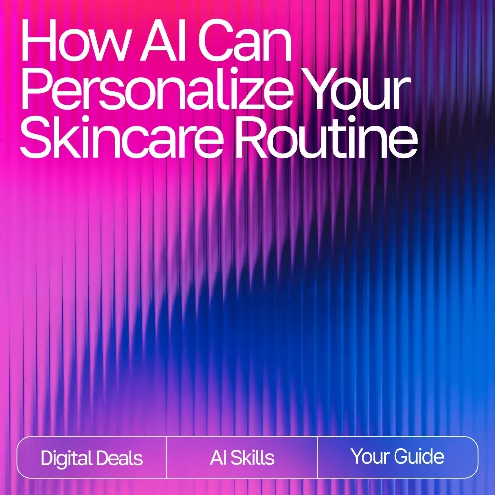 How AI Can Personalize Your Skincare Routine – AI Skincare Routine Suggestions Guide for Tailored Daily Skincare