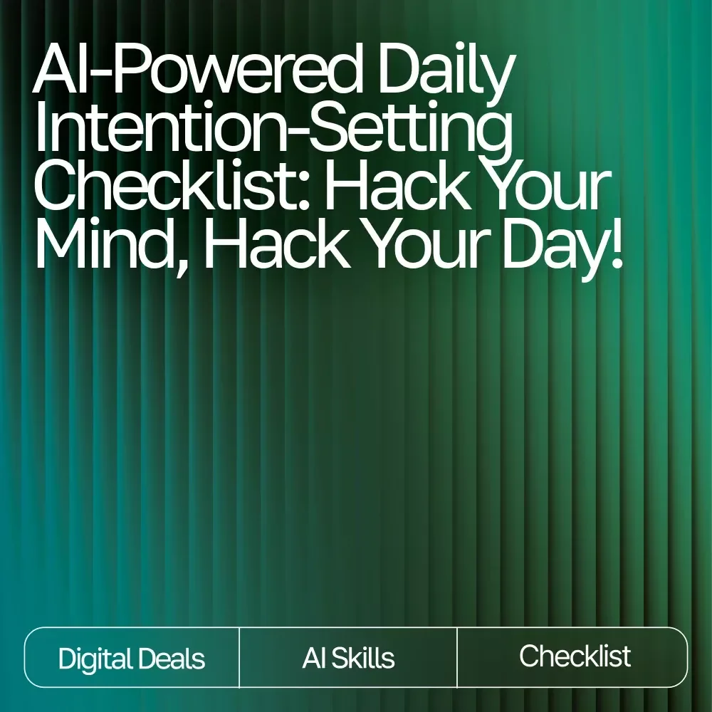 AI-Powered Daily Intention-Setting Checklist | Printable & Digital Routine Guide for Mindful Productivity | ai daily intention-setting routines Boost