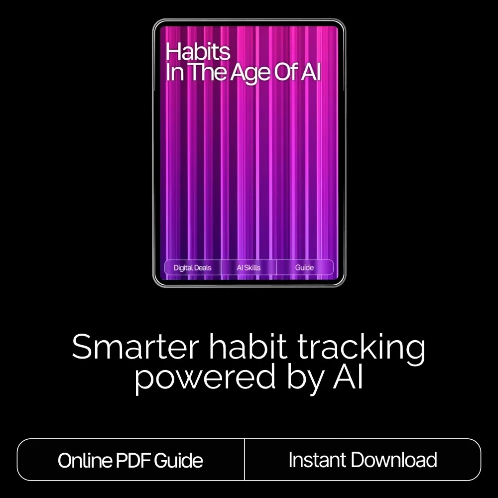 Habits in the Age of AI: Ultimate Guide & AI Tool for Habit Tracking eBook, Checklist, and Smart Habit System