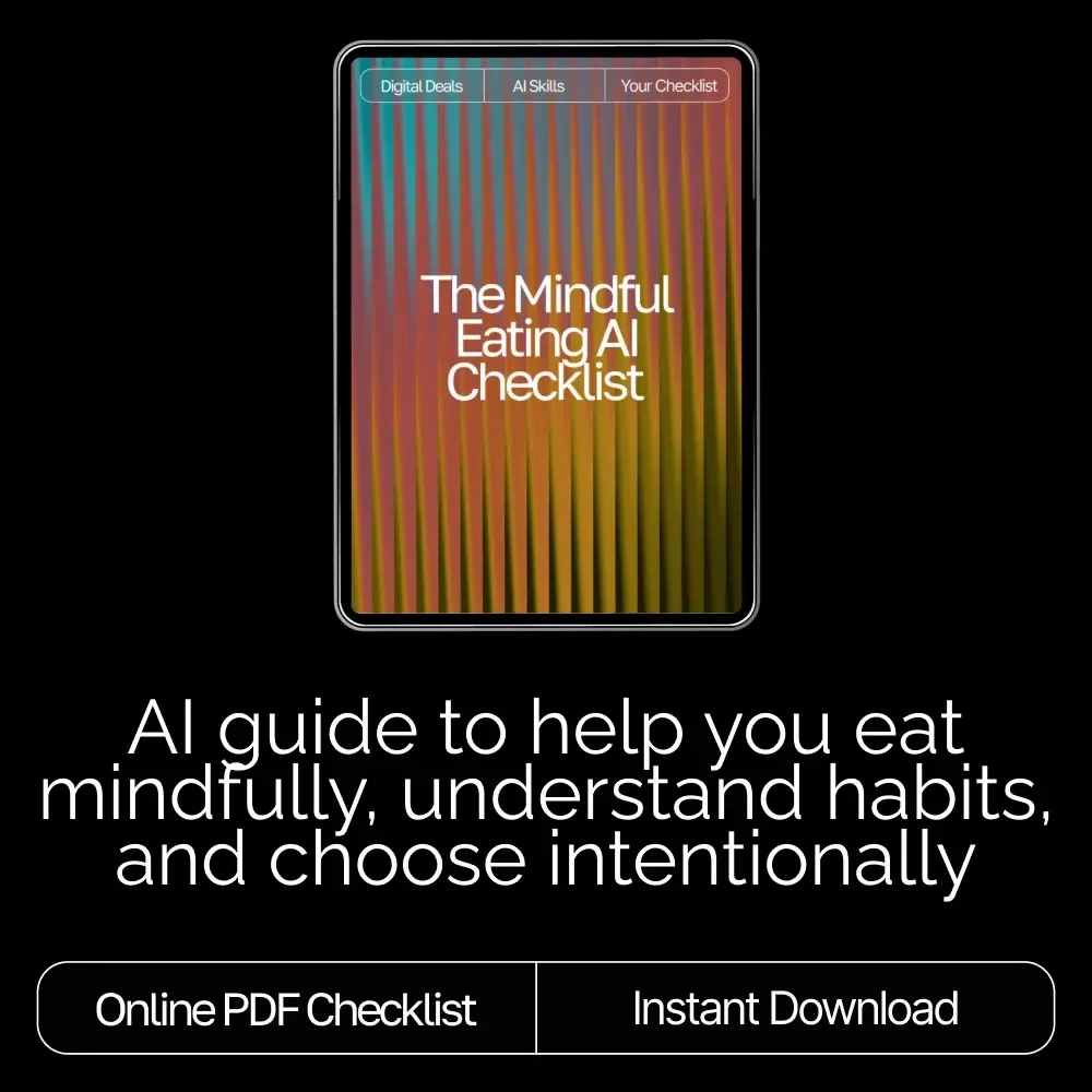 The Mindful Eating AI Checklist – Digital Wellness Guide for Conscious Eating, Healthy Habits & ai prompts for mindful eating | Instant Download