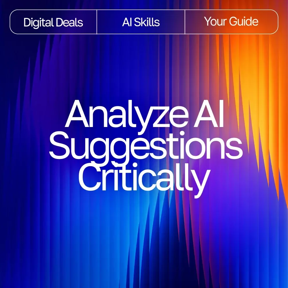 Analyze AI Suggestions Critically – Ultimate Guide on How to Analyze AI Suggestions Critically for Better Results, Spot Bias, and Improve Outputs