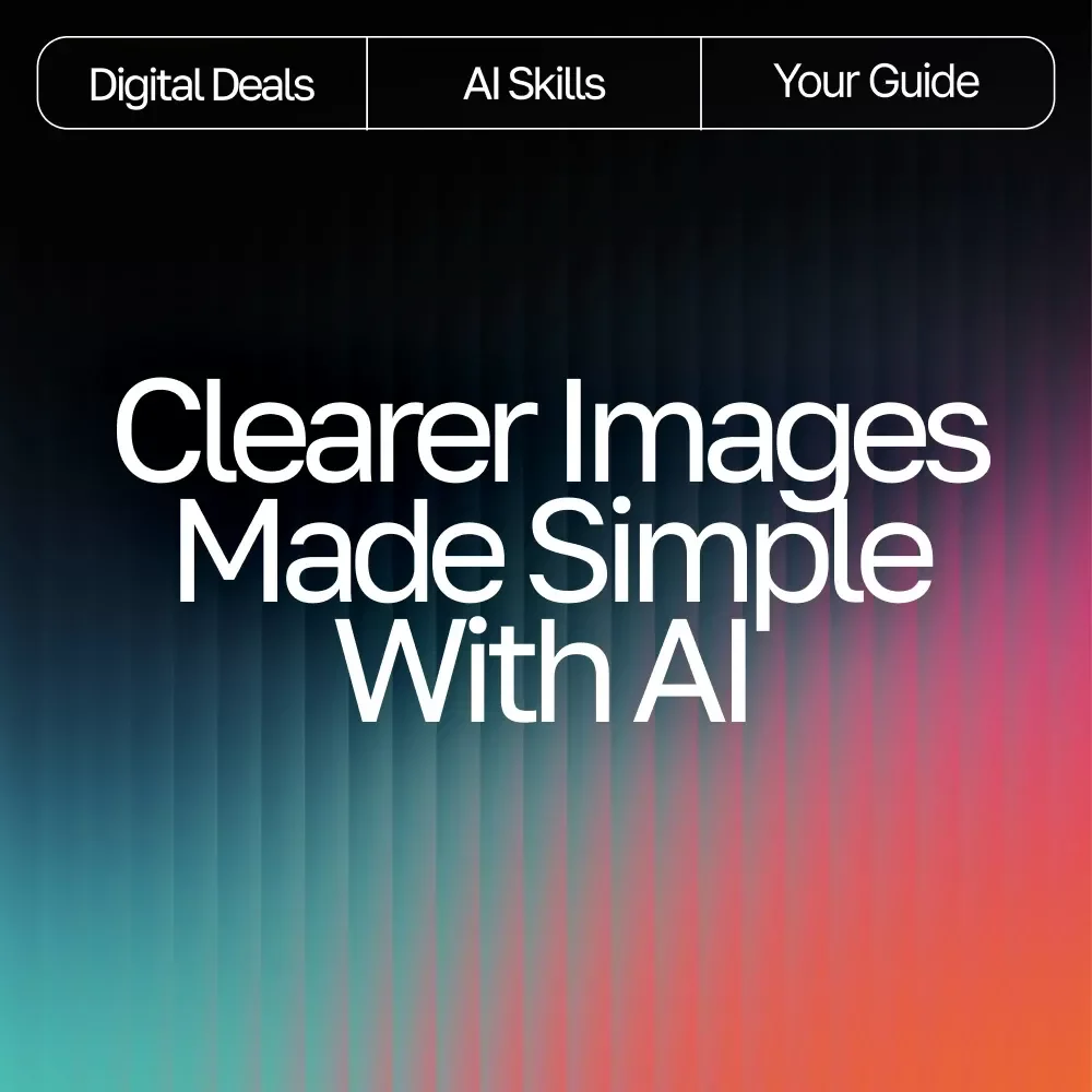 Clearer Images Made Simple with AI – Ultimate Photo Fixing Guide for Beginners & Creators | Easy Digital Download | ai tools for improving low-quality images