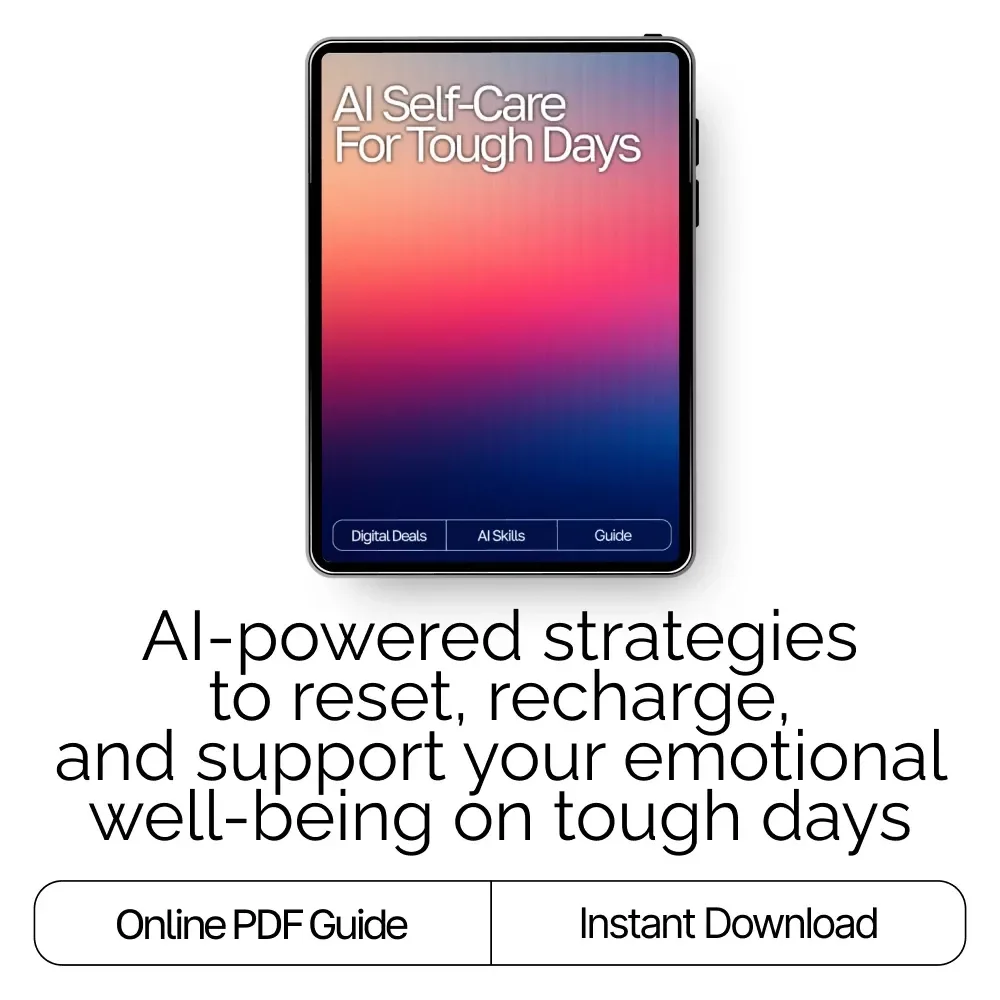 AI Self-Care for Tough Days Guide | Digital Download for Emotional Reset, Wellness Routines & ai self-care ideas for tough days | Mindful Prompting eBook