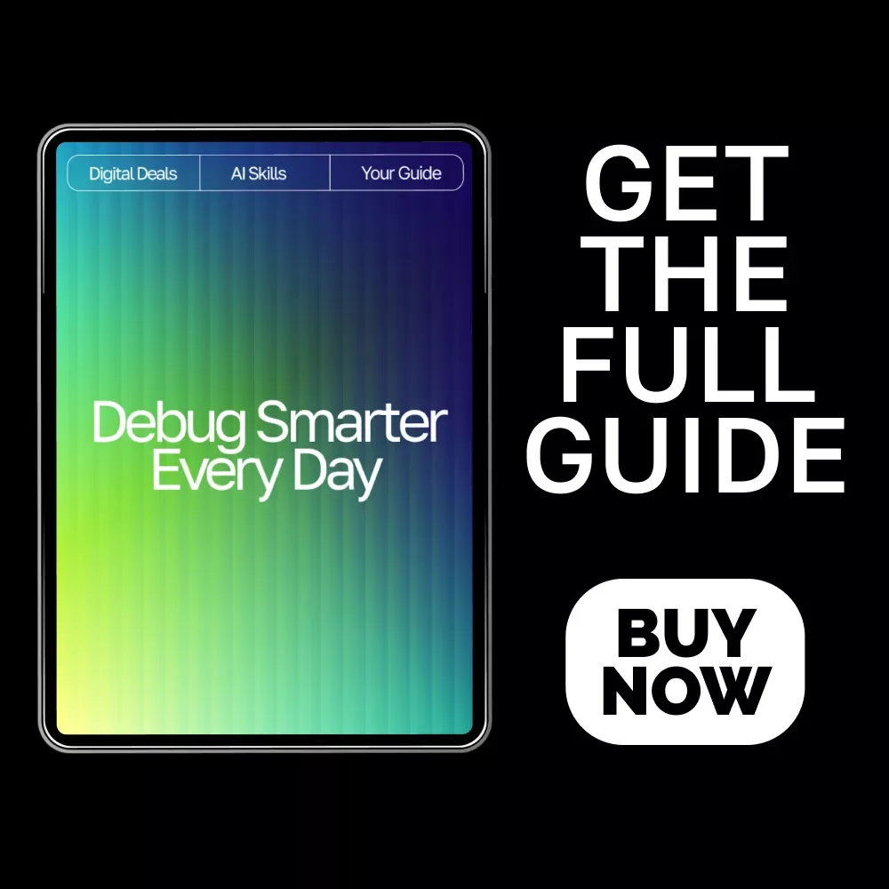 Debug Smarter Every Day — AI Debugging Guide, Coding Error Fixing eBook, Prompt Writing Checklist for Developers, Software Debug Workflow Digital Download