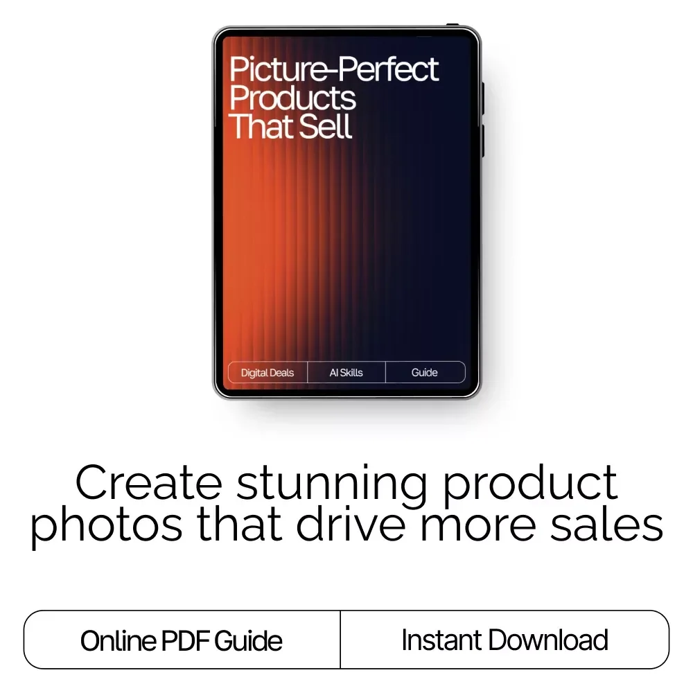 Picture-Perfect Products That Sell | AI Prompts for Product Photos | Digital Guide to Stunning, High-Converting Product Imagery