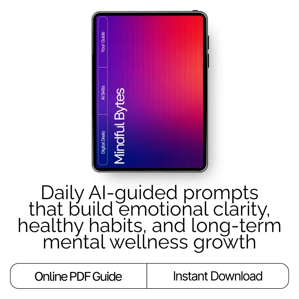 Mindful Bytes — Daily Mental Wellness Prompts with AI | Digital Guide for Calm, Clarity, and Consistent Self-Care