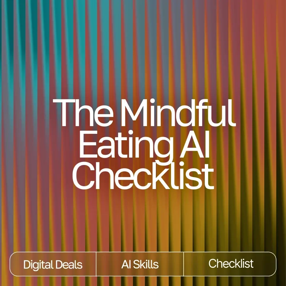 The Mindful Eating AI Checklist – Digital Wellness Guide for Conscious Eating, Healthy Habits & ai prompts for mindful eating | Instant Download