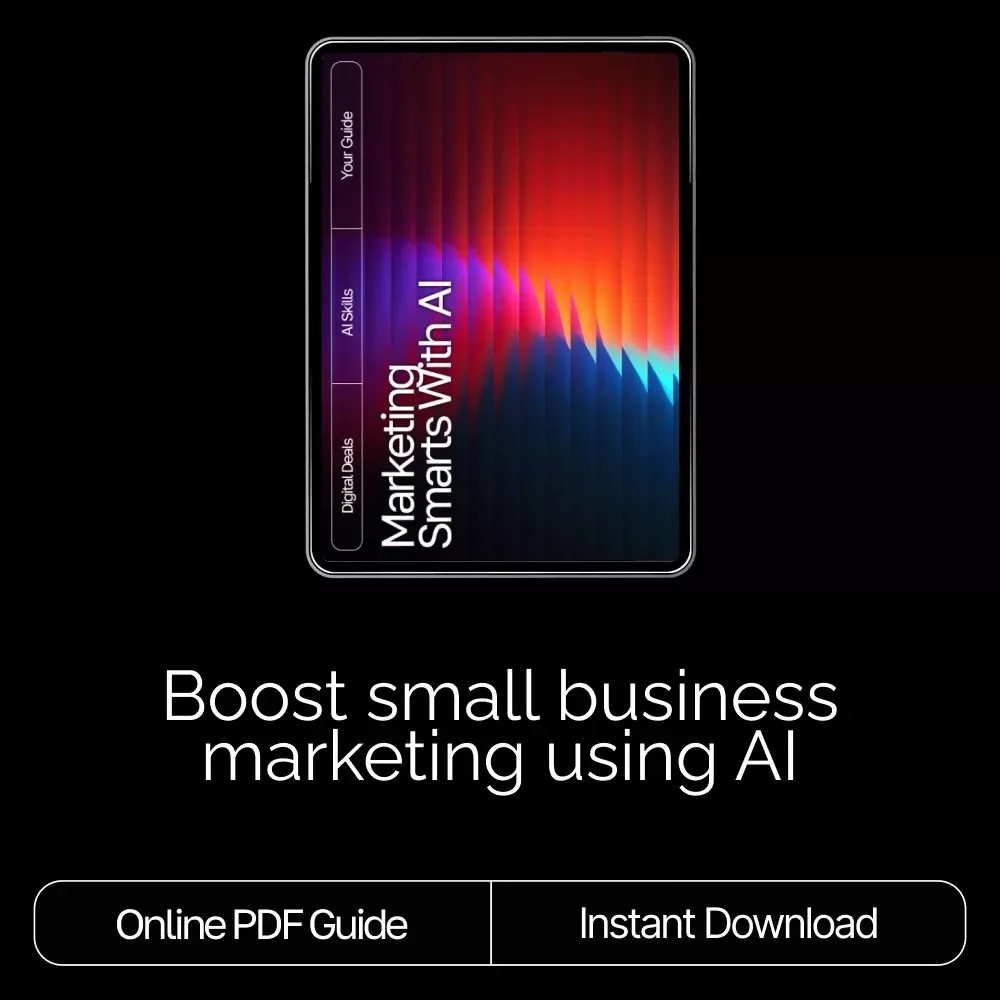 Marketing Smarts with AI: Your Essential Guide to AI Tools for Small Business Marketing, Boost Creativity, and Grow Your Brand