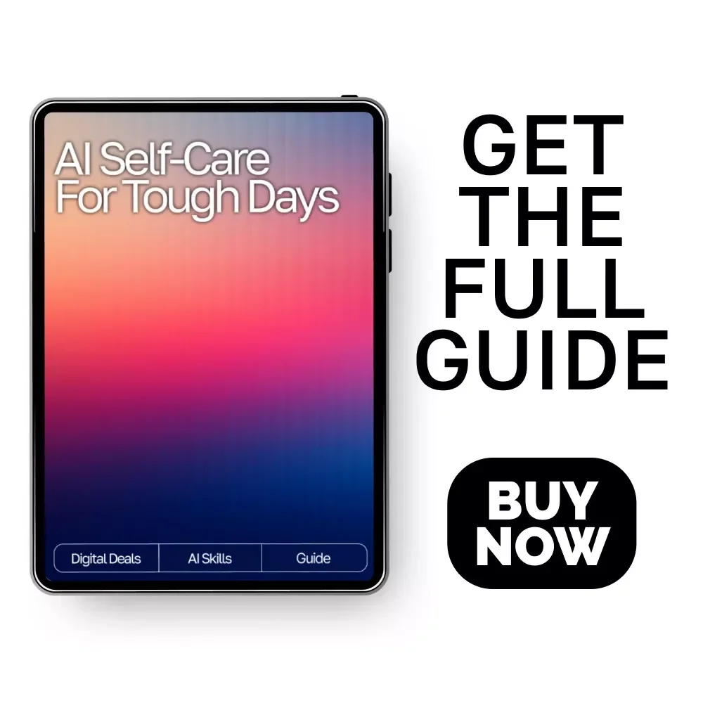 AI Self-Care for Tough Days Guide | Digital Download for Emotional Reset, Wellness Routines & ai self-care ideas for tough days | Mindful Prompting eBook