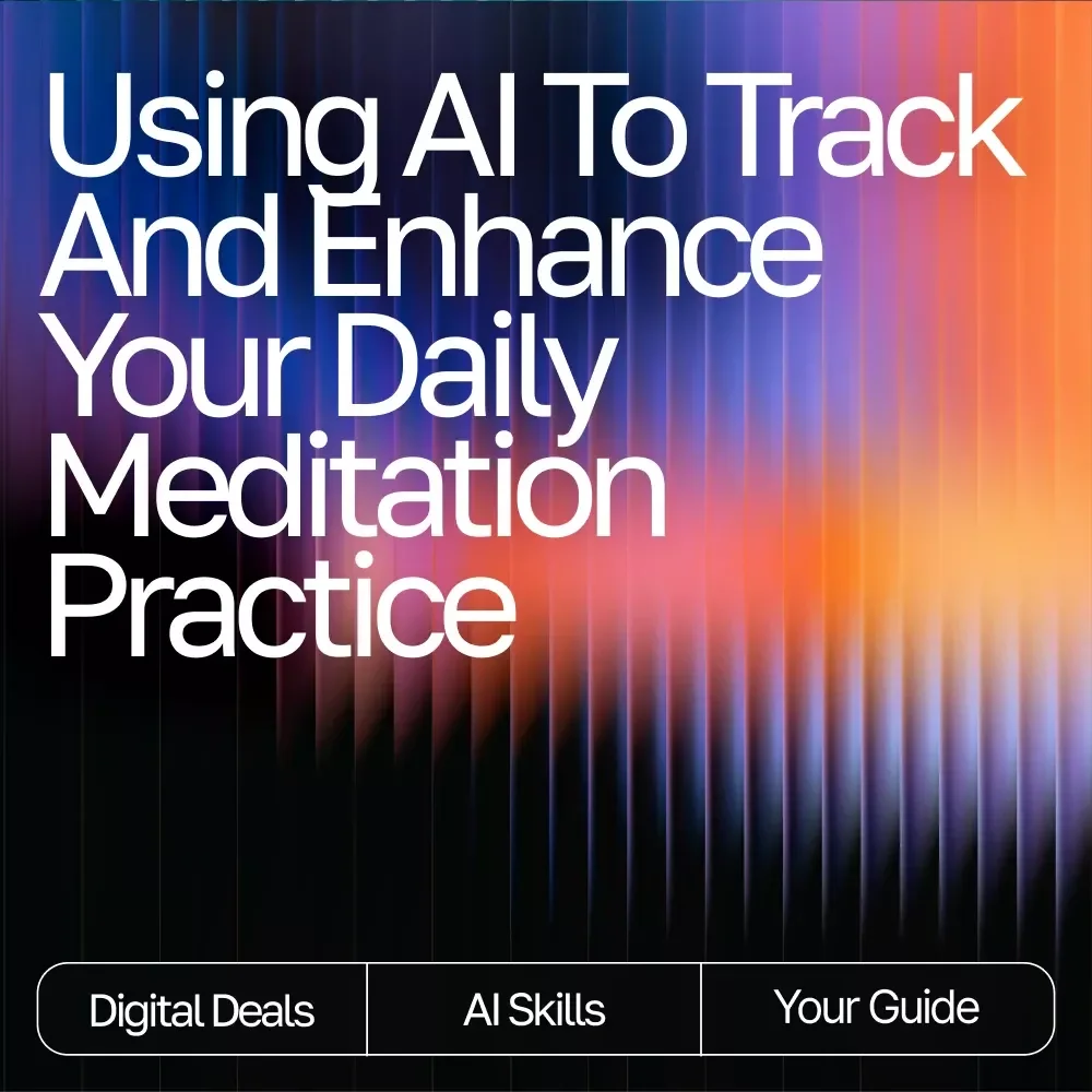 Using AI to Track and Enhance Your Daily Meditation Practice | Guide for Mindfulness Growth | Digital Download | ai tracker for daily meditation
