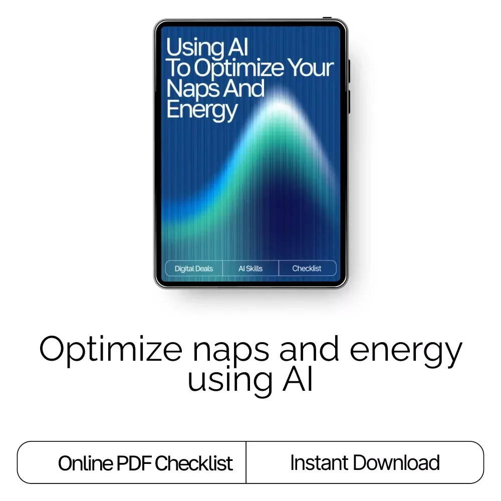 Using AI to Optimize Your Naps and Energy – Ultimate Checklist with AI Tracker for Naps and Energy