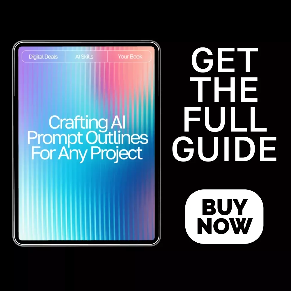 Crafting AI Prompt Outlines for Any Project | AI Prompt Outline for Any Project | Productivity eBook for Creators, Entrepreneurs & Professionals (Digital Download)