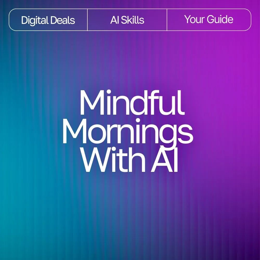 Mindful Mornings with AI | Morning Mindfulness Exercises AI Ideas | Digital Guide to Calm, Clarity, and Focus