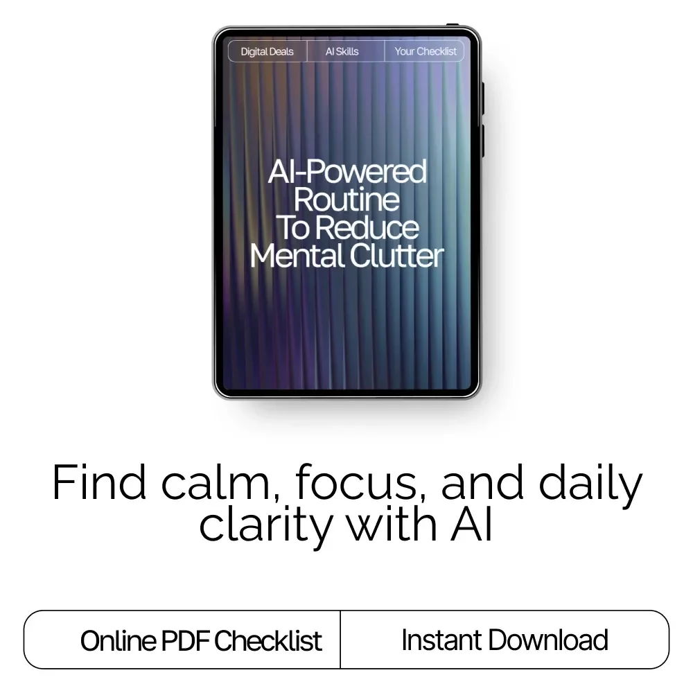AI-Powered Routine to Reduce Mental Clutter | AI Routine to Reduce Mental Clutter | Digital Checklist for Focus, Balance, and Clarity