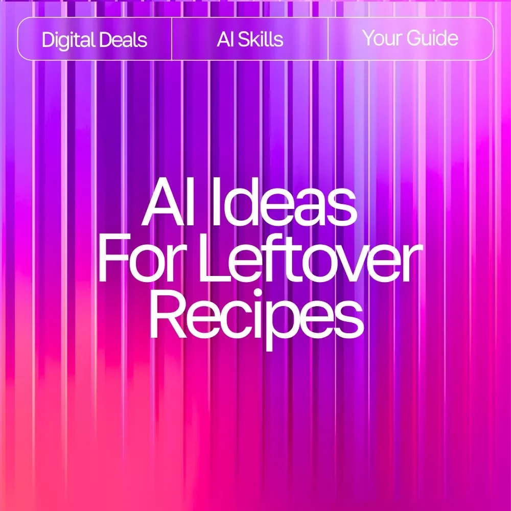 AI Ideas for Leftover Recipes | Digital Guide for Creative Cooking with ai recipe suggestions using leftovers | Kitchen Inspiration eBook for Home Cooks
