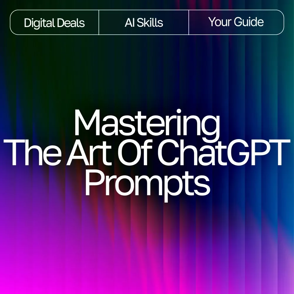 Mastering the Art of ChatGPT Prompts | Ultimate Guide for Beginners & Pros | how to write effective prompts for chatgpt | Digital Download Prompt Writing Guide