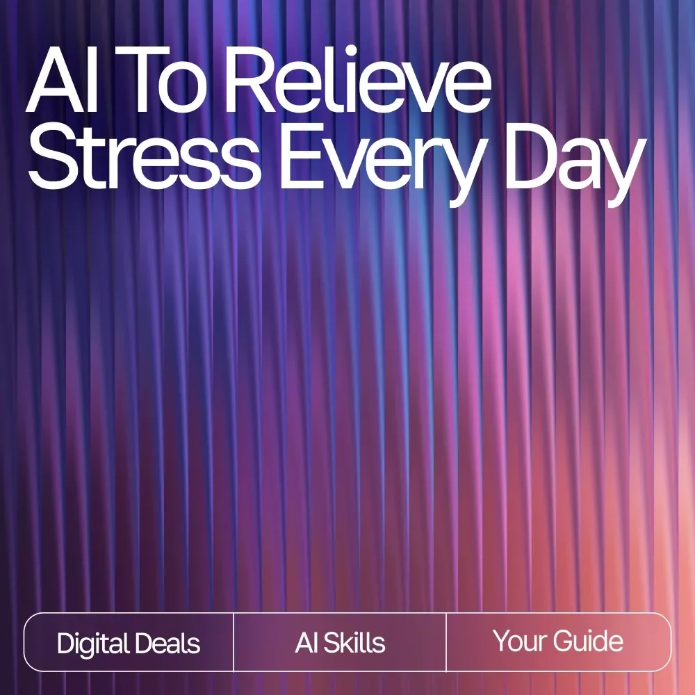 AI to Relieve Stress Every Day | AI Prompts for Stress Relief | Digital Guide for Calm, Focus, and Balance