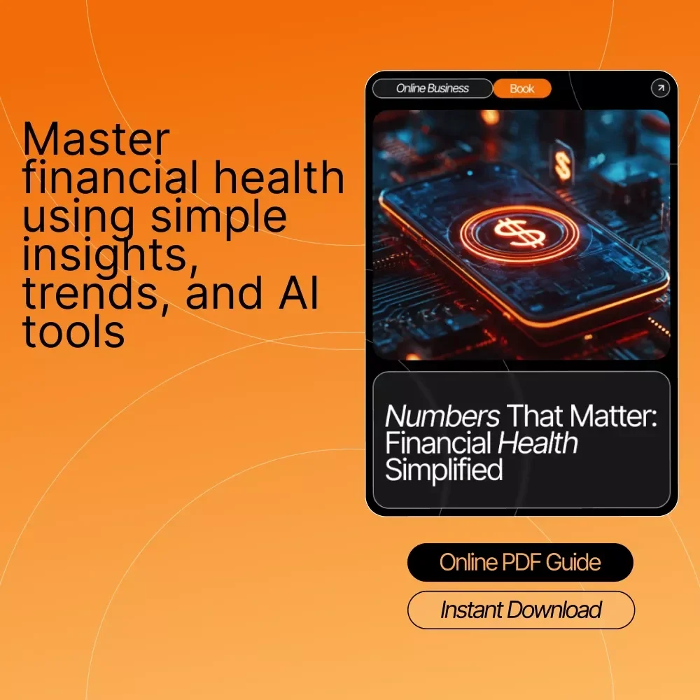 Numbers That Matter: Financial Health Simplified | Small Business Financial Health eBook | Know How to Know if Your Business Is Financially Healthy | AI-Assisted Financial Guide