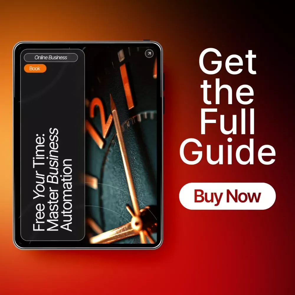 Free Your Time: Master Business Automation – Ebook for Entrepreneurs | How to Automate Repetitive Tasks in Your Business | Productivity & Systems Guide