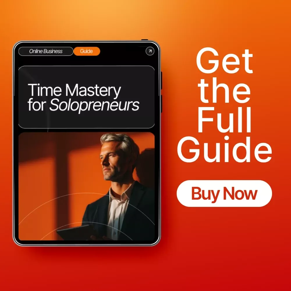 Time Mastery for Solopreneurs | Ultimate Productivity Guide for Entrepreneurs | how to manage your time as a solopreneur | Digital Download