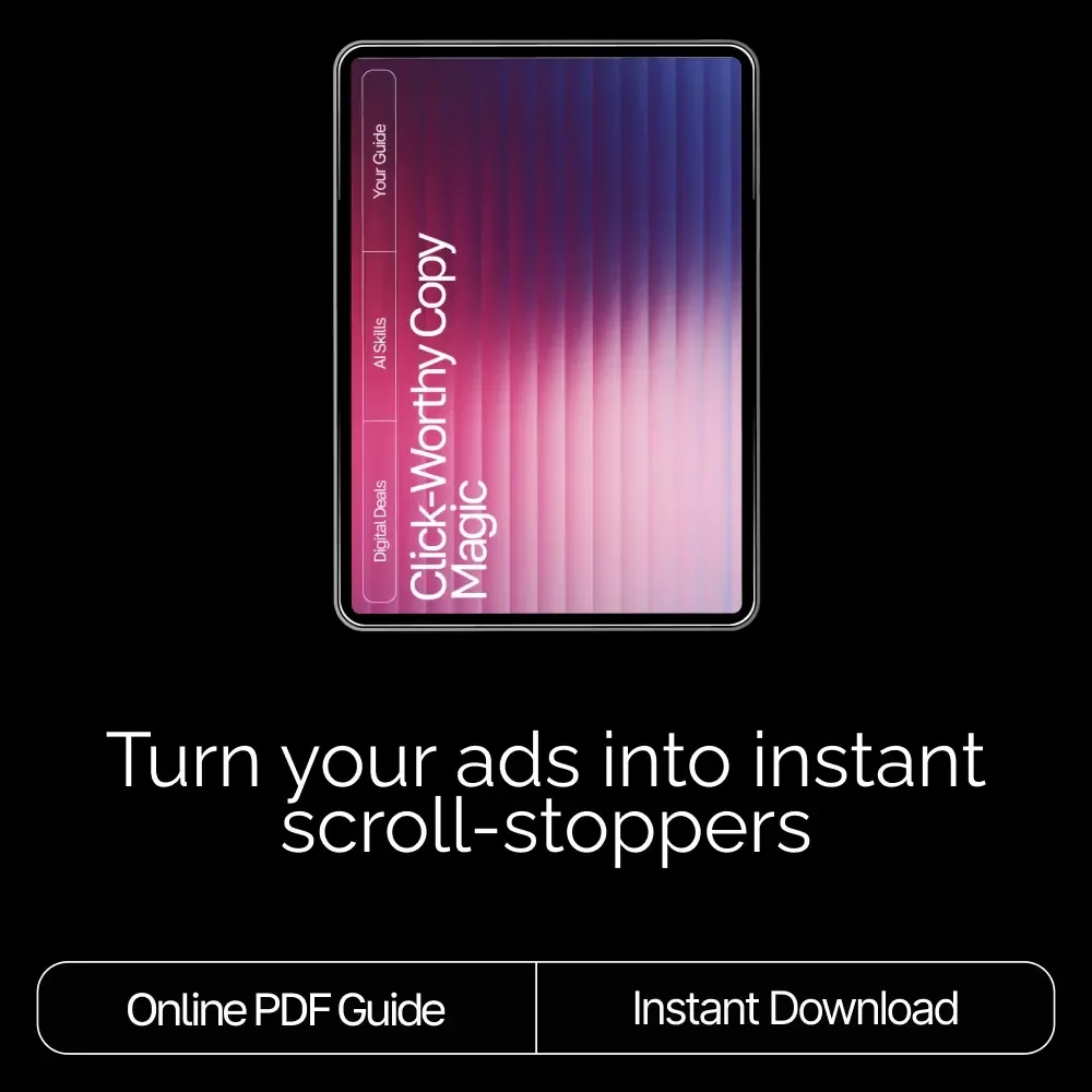 Click-Worthy Copy Magic | Digital Guide to Writing Better Ads, Headlines, and Campaigns | Learn How to Use AI Prompts for Ad Copy Improvement and Turn Words Into Conversions