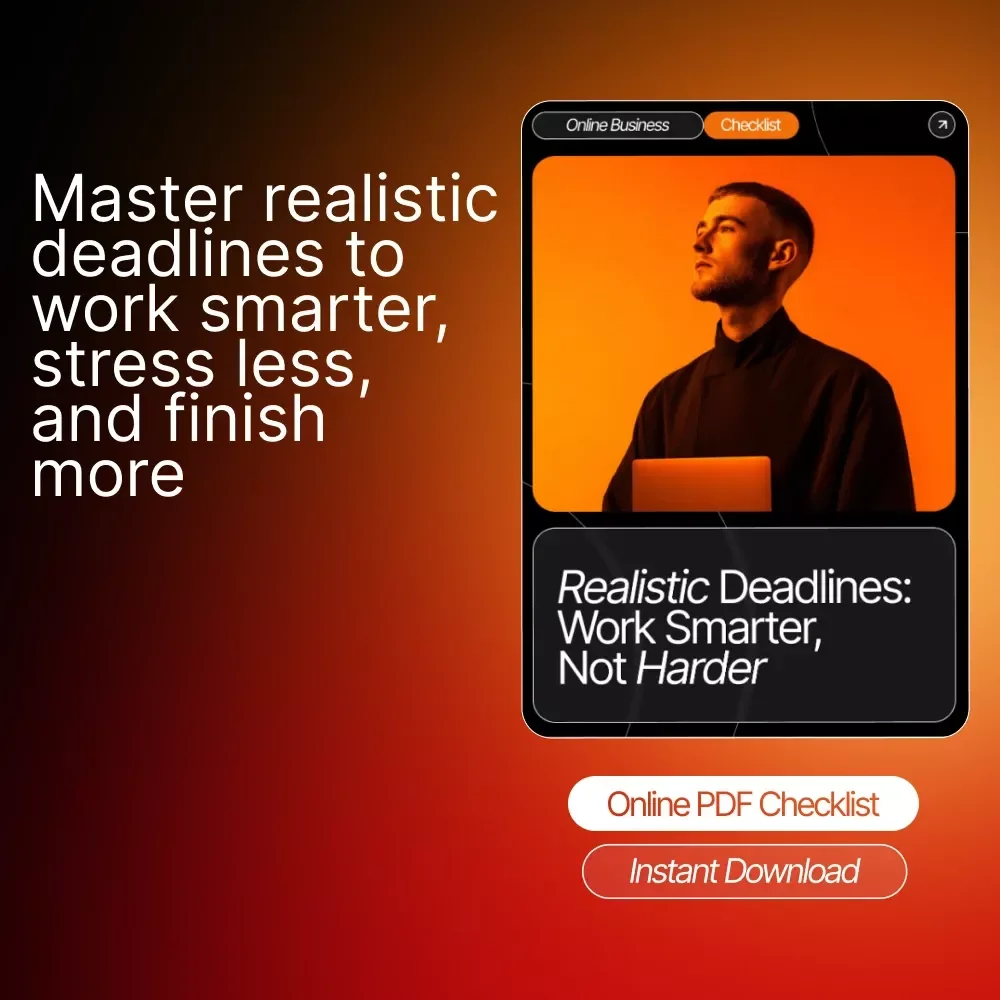 Realistic Deadlines: Work Smarter, Not Harder – Productivity Checklist for Entrepreneurs | how to set realistic deadlines for yourself | Time-Management eBook & Digital Guide